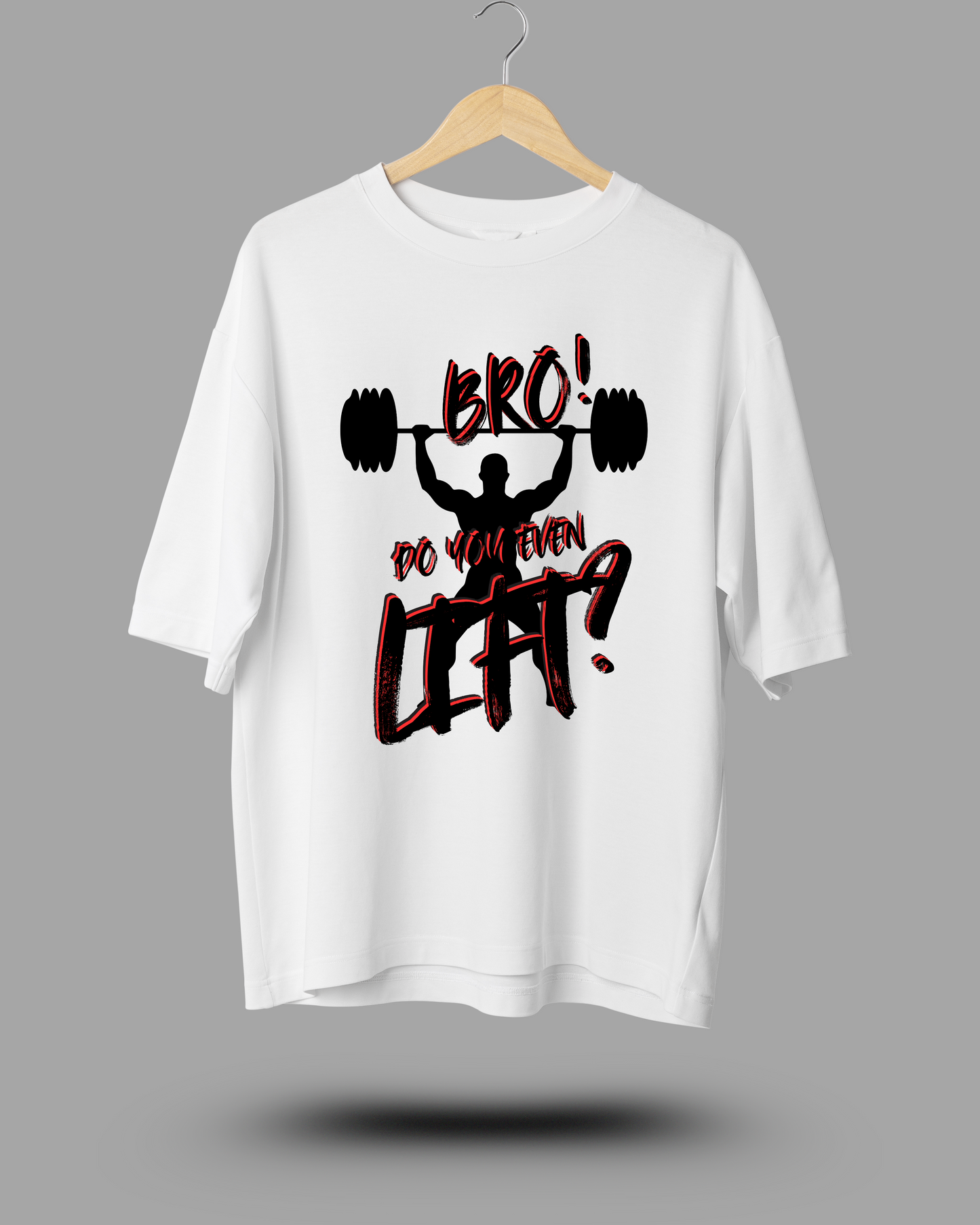 BRO DO YOU EVEN LIFT? Terry Oversized Tee